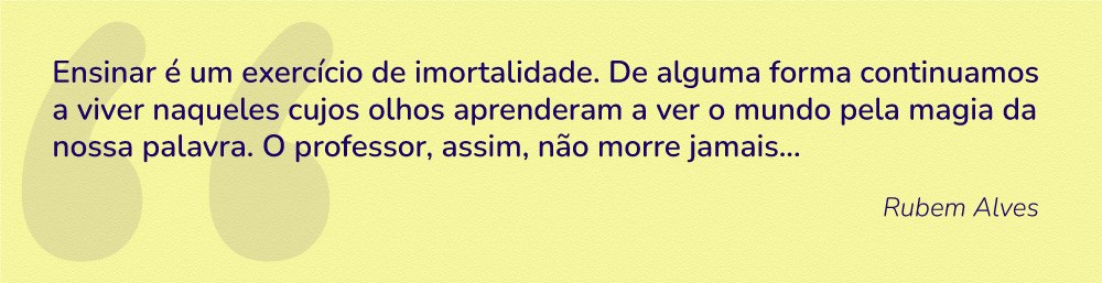 Mensagem de Rubem Alves para motivar professores