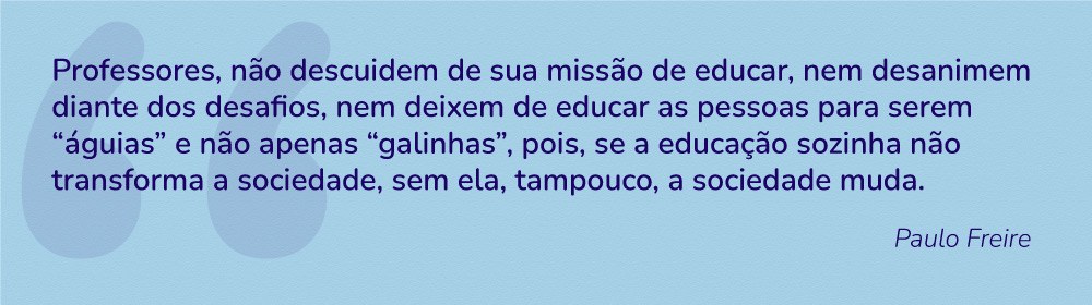 Mensagem incentivando professores de Paulo Freire